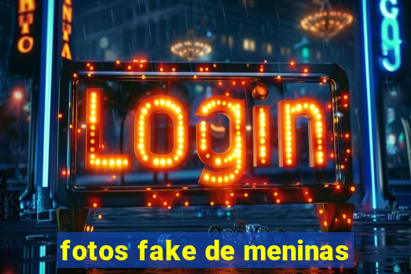 fotos fake de meninas